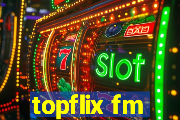 topflix fm